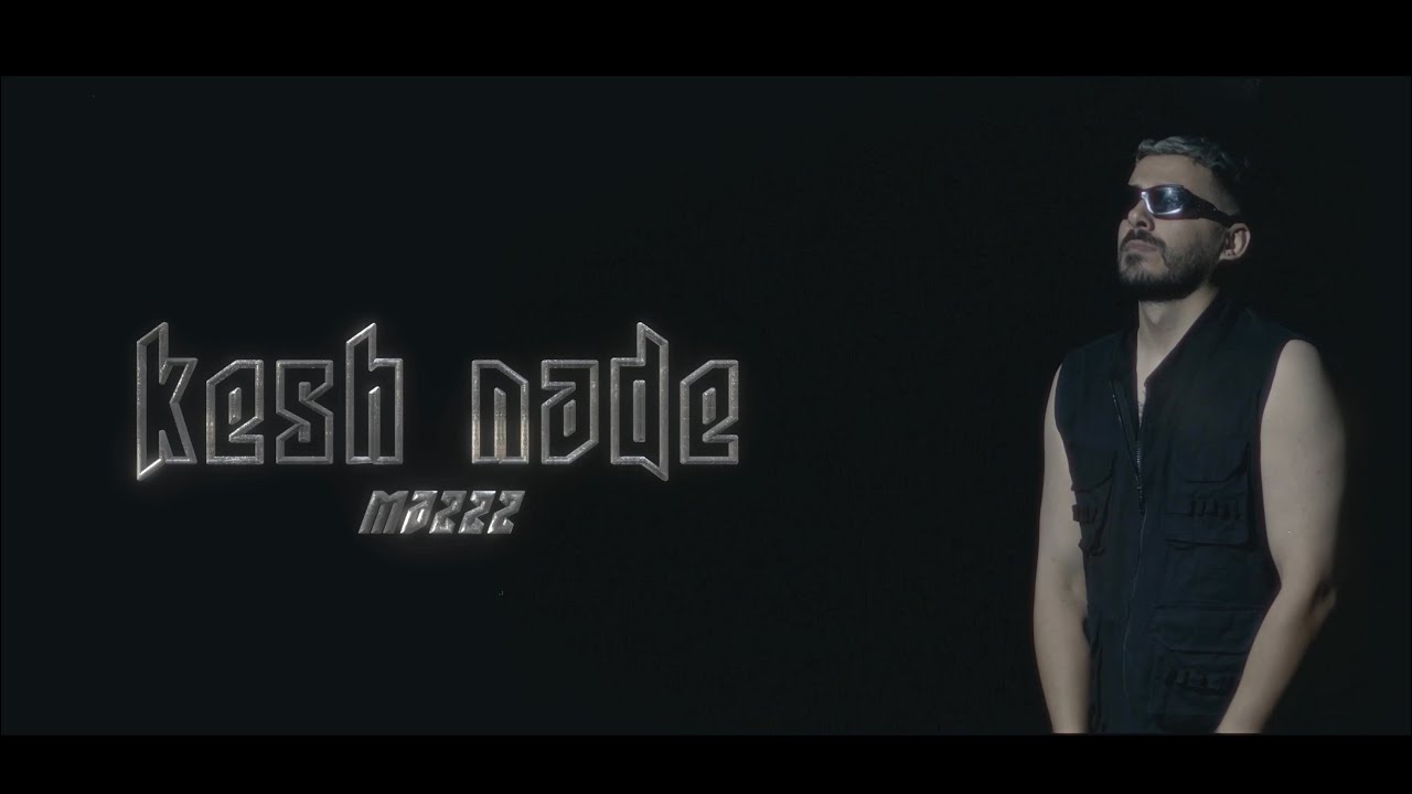 Mazzz - Kesh Nade (Official Music Video)