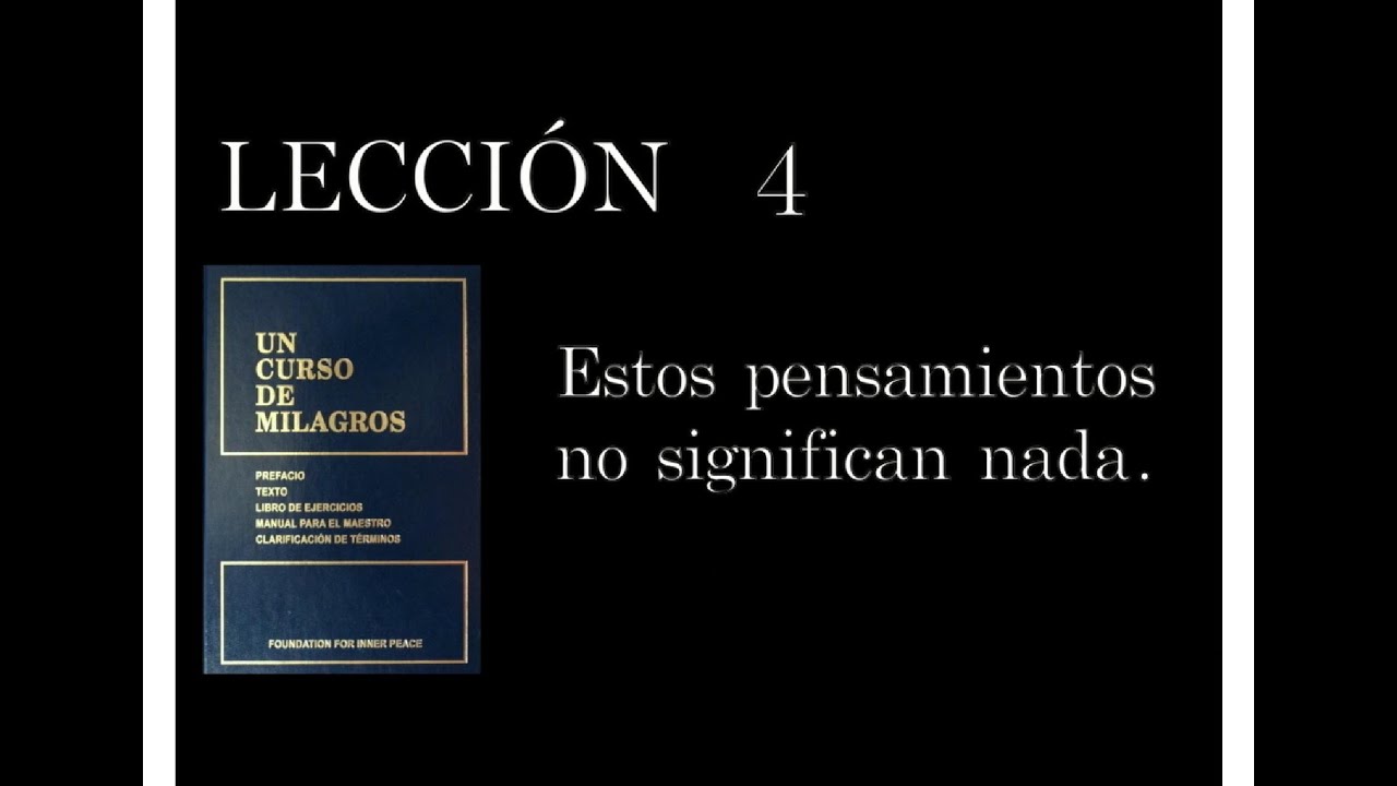Lecci&oacute;n 4 Un Curso de Milagros