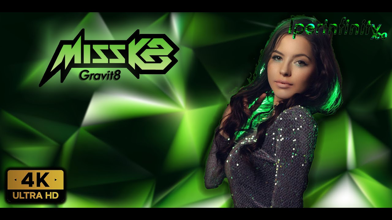 Miss K8 - Gravit8 [Iperinfinity] 4K