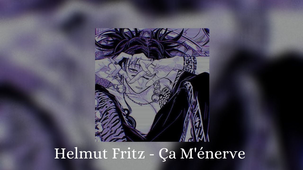 helmut fritz - ça m'énerve (𝖘𝖑𝖔𝖜𝖊𝖉/𝖗𝖊𝖛𝖊𝖗𝖇)