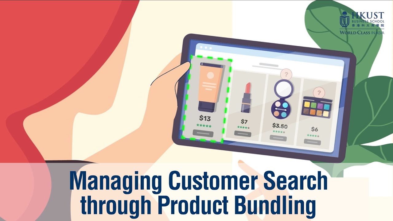 Managing Customer Search through Product Bundling | #BizBitesHKUST