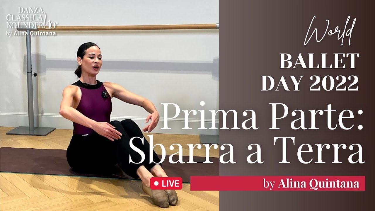 #Worldballetday2022 con Danza Classica No Under 40 - Fase 1 Sbarra a Terra 🌍🩰  | Alina Quintana