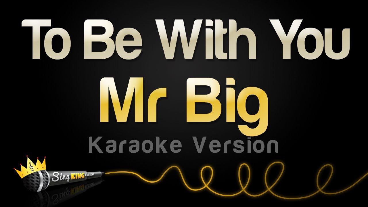 Mr Big - To Be With You (Karaoke Version)
