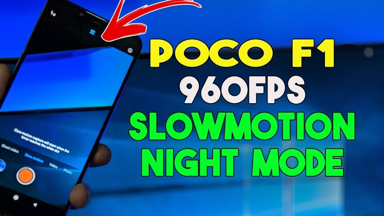 MIUI 10 8.12.4 POCO F1 Update 960 FPS Slowmotion with NIGHT MODE