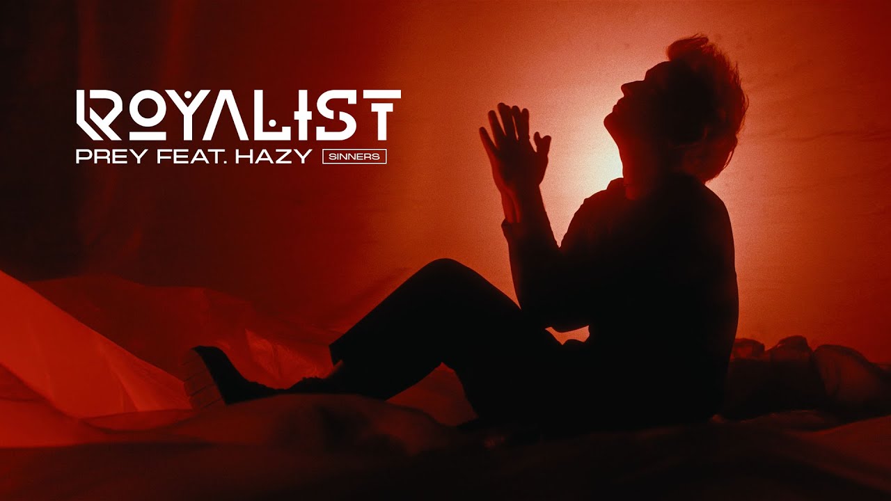 ROYALIST - Prey feat. Hazy (Official Video)