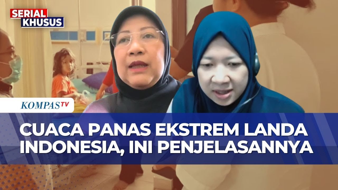 [FULL] BMKG dan Dinkes DKI Jelaskan Sebab-Dampak Cuaca Panas Ekstrem di Sejumlah Wilayah Indonesia