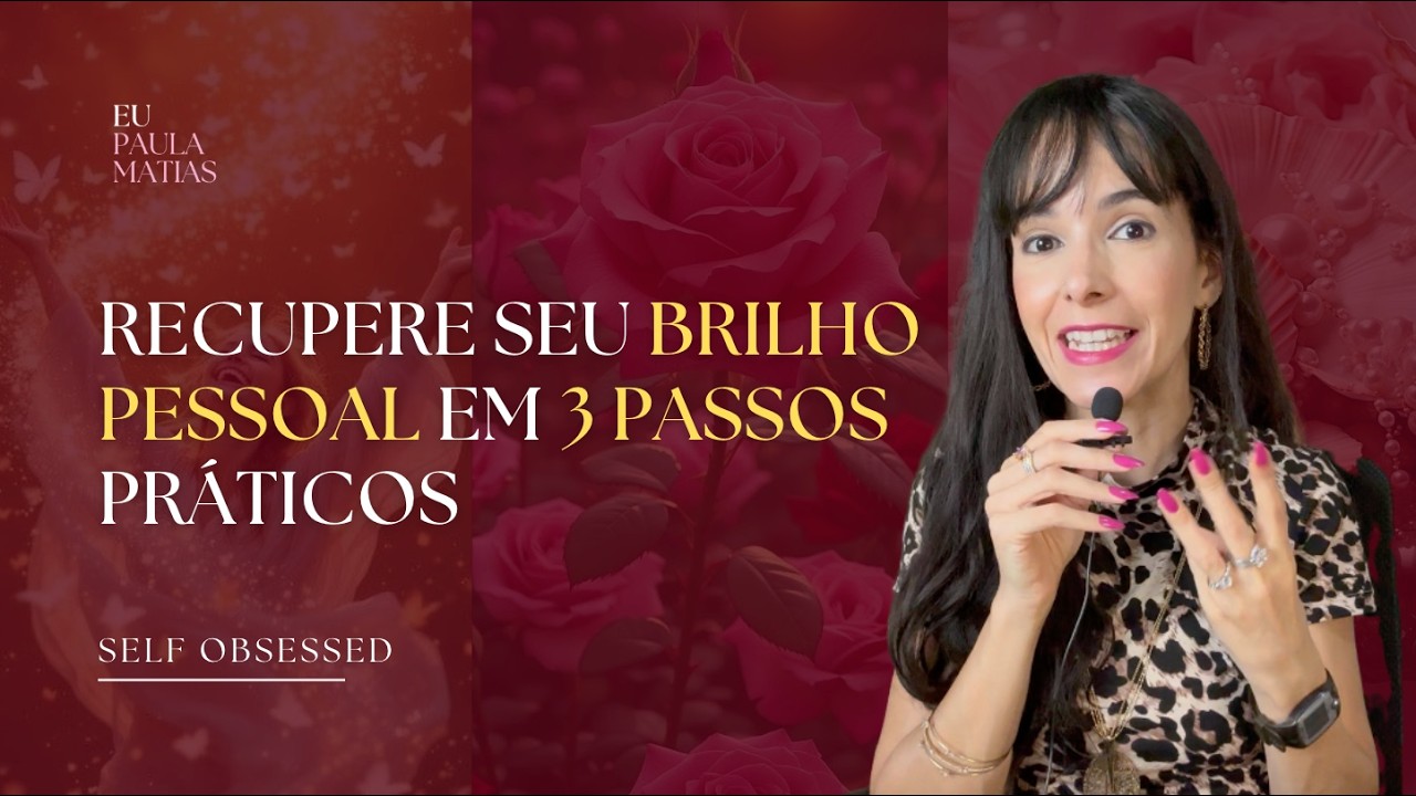 3 passos para recuperar o seu brilho pessoal