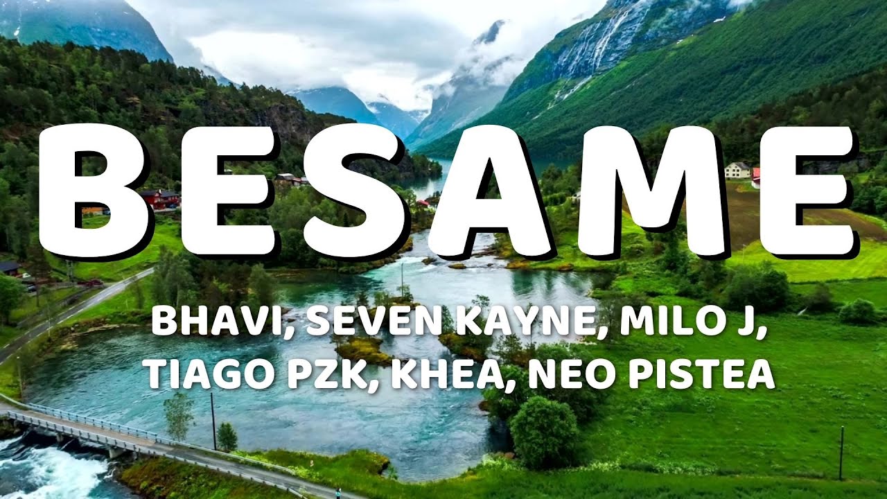 BESAME REMIX - BHAVI, SEVEN KAYNE, MILO J, TIAGO PZK, KHEA, NEO PISTEA (Letra/Lyrics)