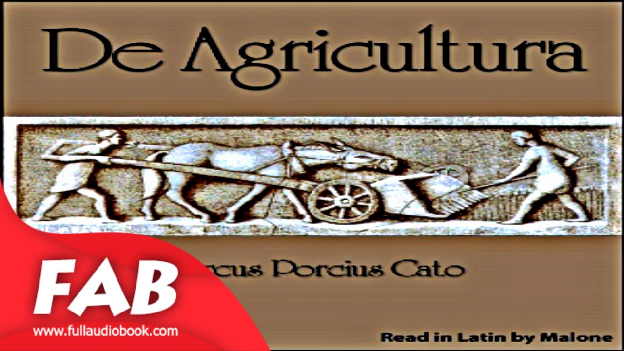 De Agricultura Full Audiobook by Marcus Porcius CATO by Classics (Antiquity)