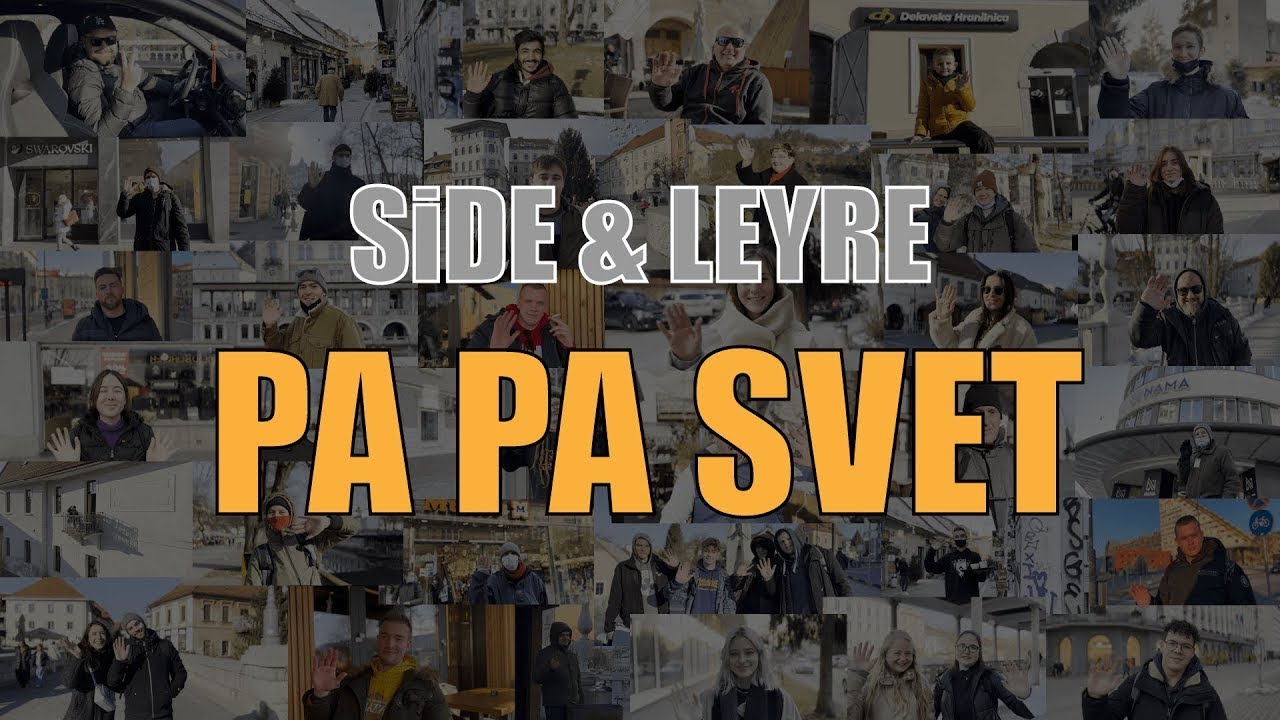 SIDE & LEYRE - PA PA SVET (SHOT ON IPHONE)
