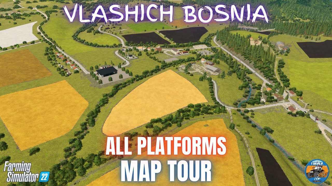 VLASHICH BOSNIA - Map Tour - Farming Simulator 22