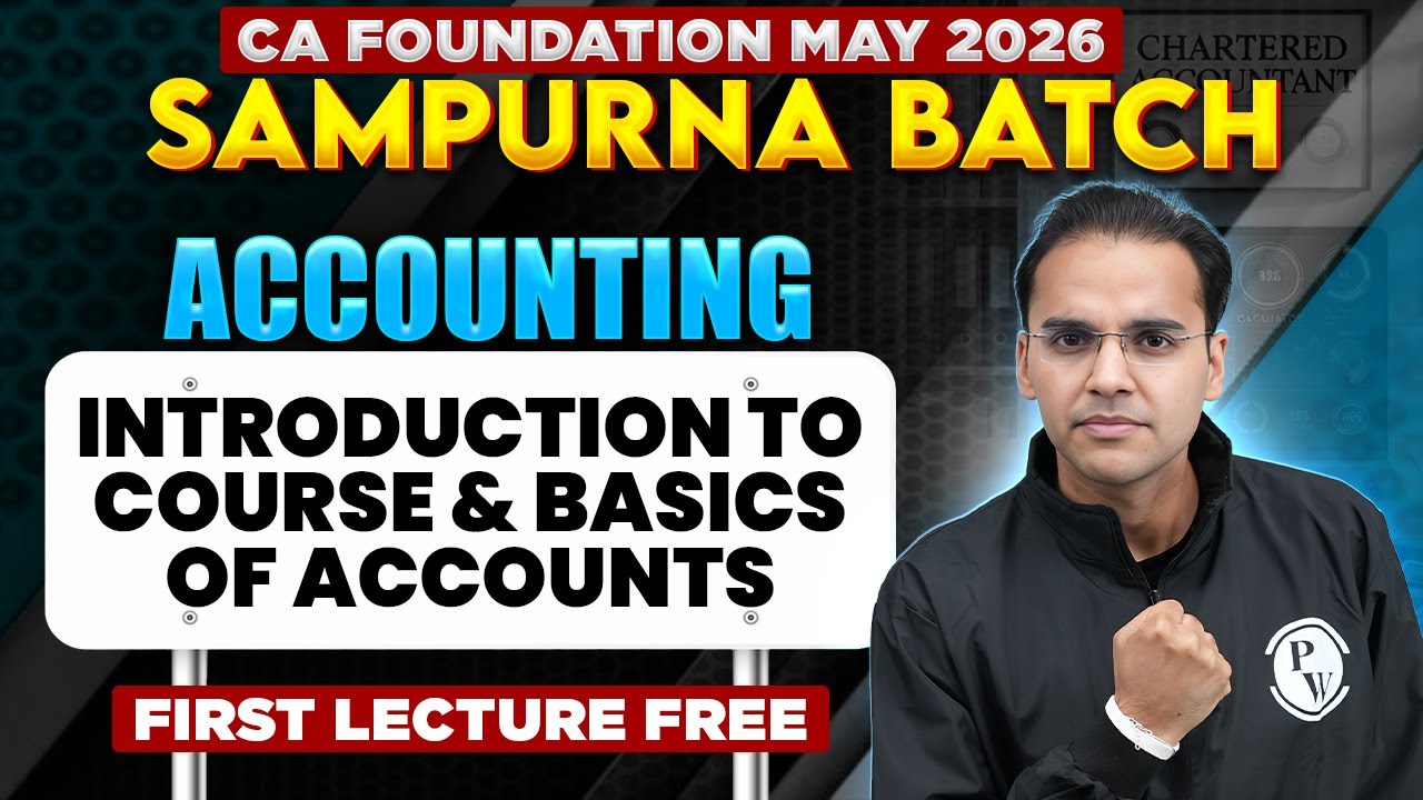CA Foundation Accounting: Introduction & Basics of Accounts | Sampurna May 2026 | CA Nitin Goel Sir
