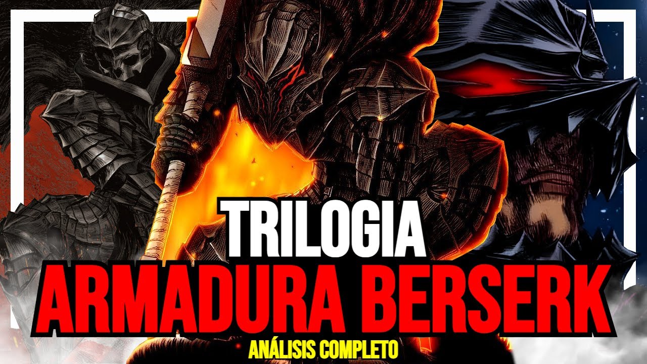 LA HISTORIA Y ORIGEN DE LA ARMADURA BERSERK I Análisis completo