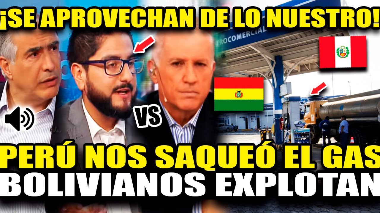 PERIODISTAS BOLIVIANOS EXPL0TAN CON PERÚ PORQUE CREEN QUE SE LLEVAN SU GAS Y GASOLINA 