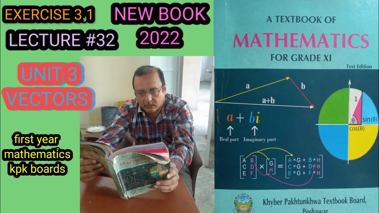 LECTURE #32 EXERCISE 3.1 UNIT 3 (VECTORS) FIRST YEAR MATH KPK BOARDS,