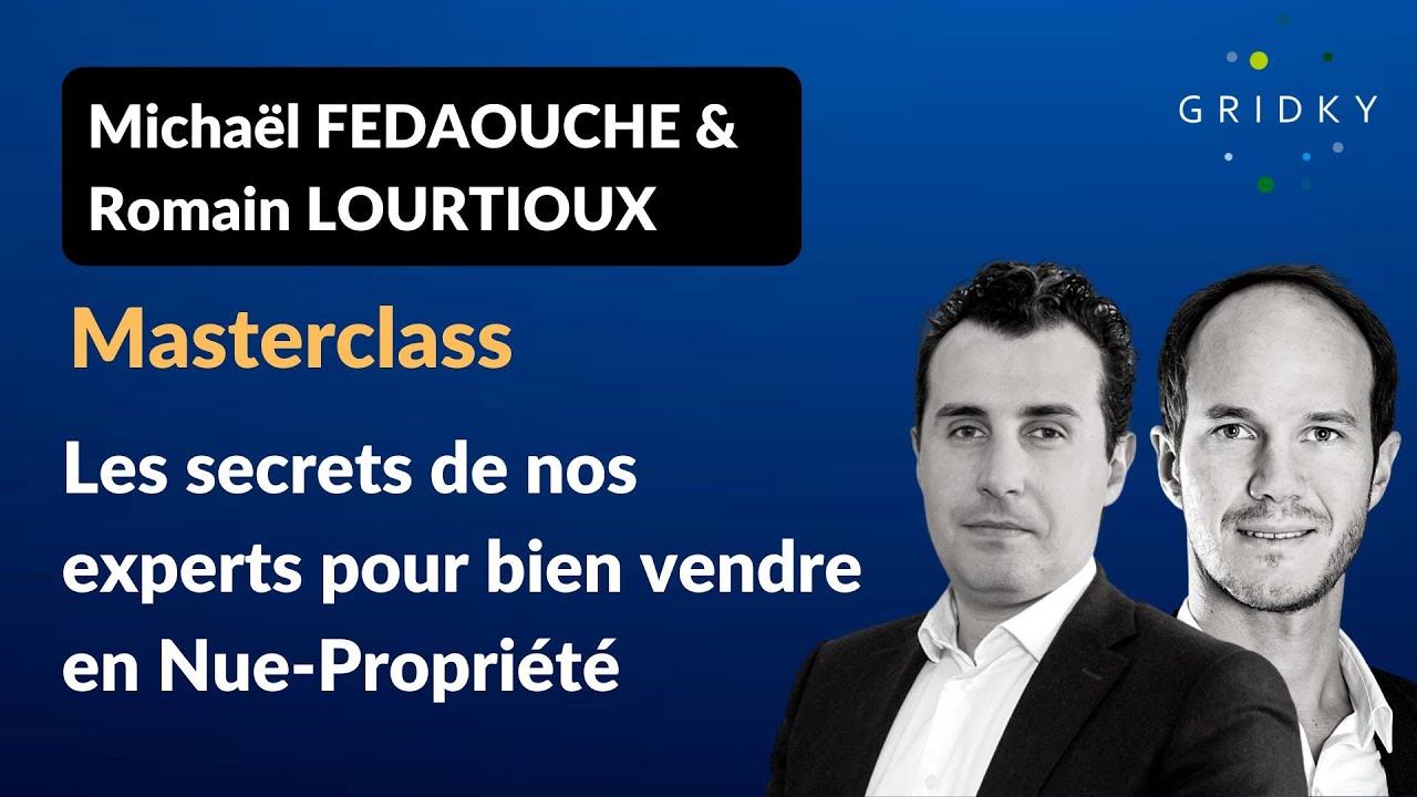 Masterclass - Les secrets de nos experts pour bien vendre en Nue Propriété