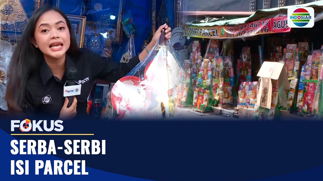 Serba Serbi Isi Parcel | Fokus