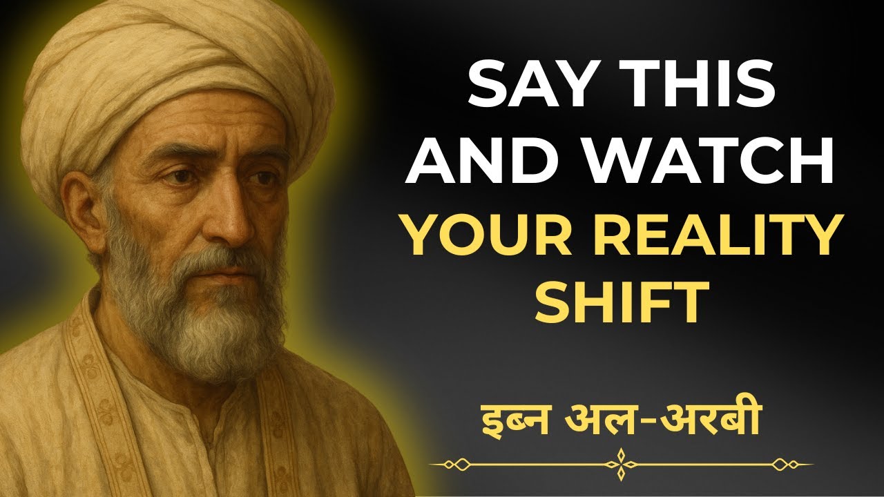 Say These Words Every Morning, Your Reality Will Begin To Shift | Ibn Arabi