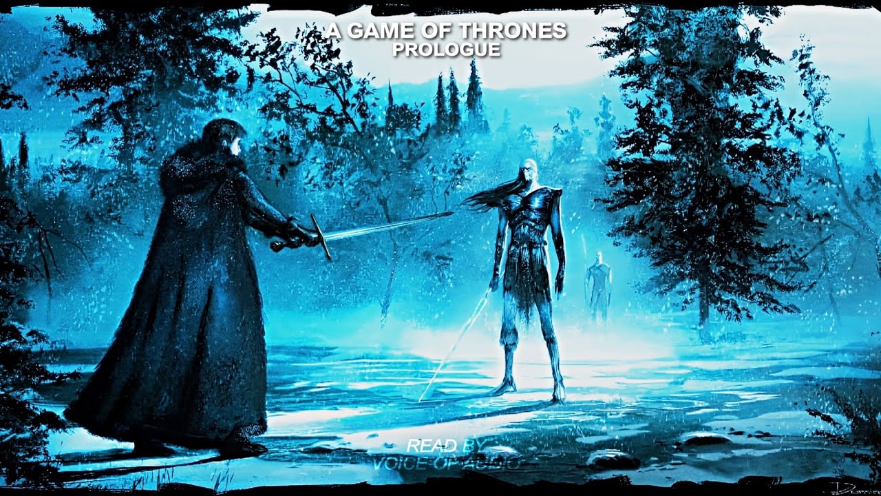 A Game Of Thrones - Prologue