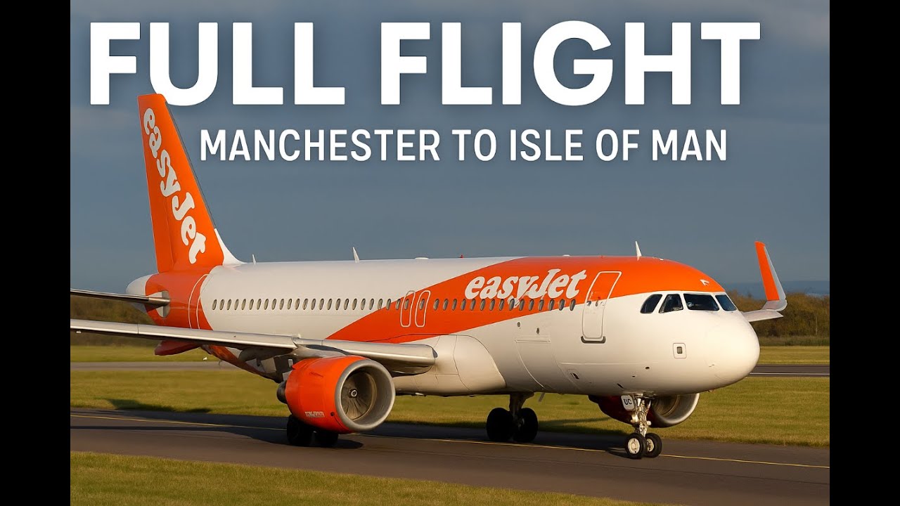 easyJet Manchester to Isle of Man - Full Flight POV