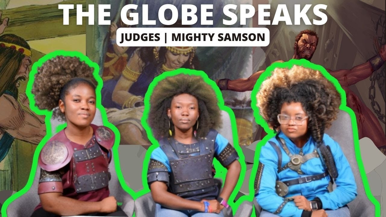 Biblical Character Studies | The Cycle of Judges | Mighty Samson | The Globe Speaks
