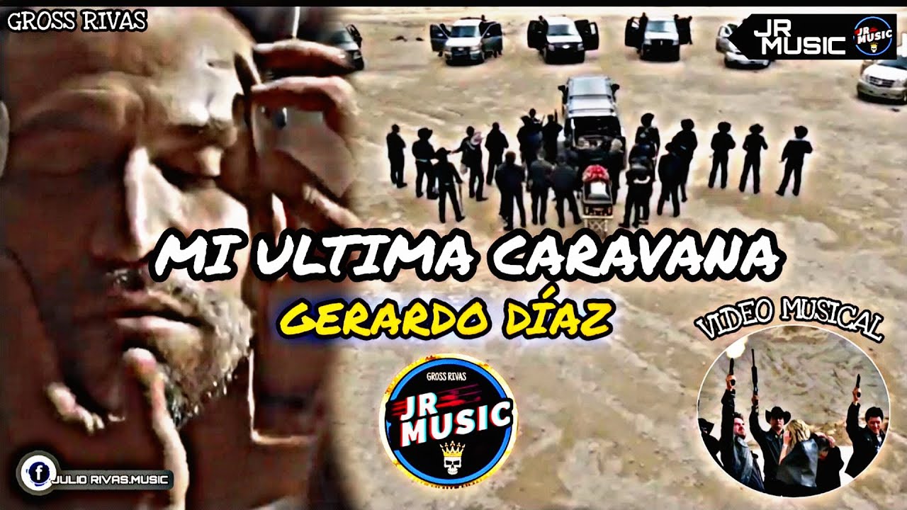 Mi Última Caravana - Gerardo Díaz | VIDEO MUSICAL CON AURELIO CASILLAS // JRMUSIC |