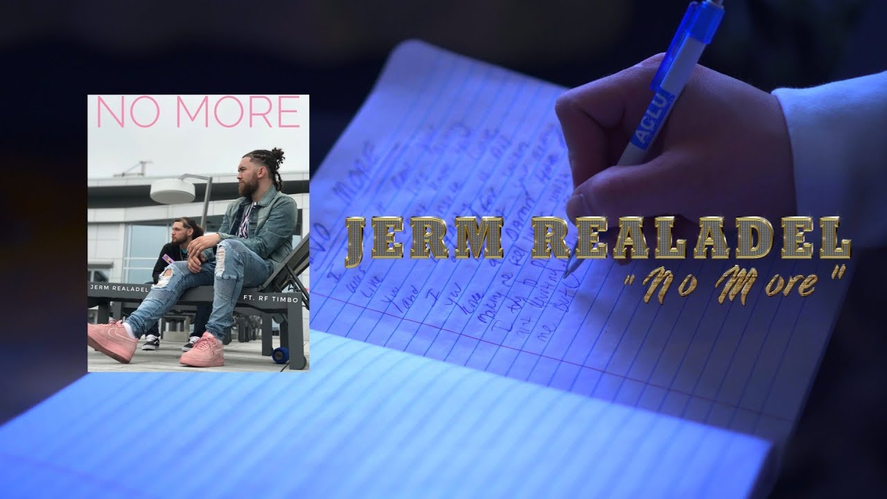Jerm Realadel feat. RF Timbo - No More(Official Music Video)