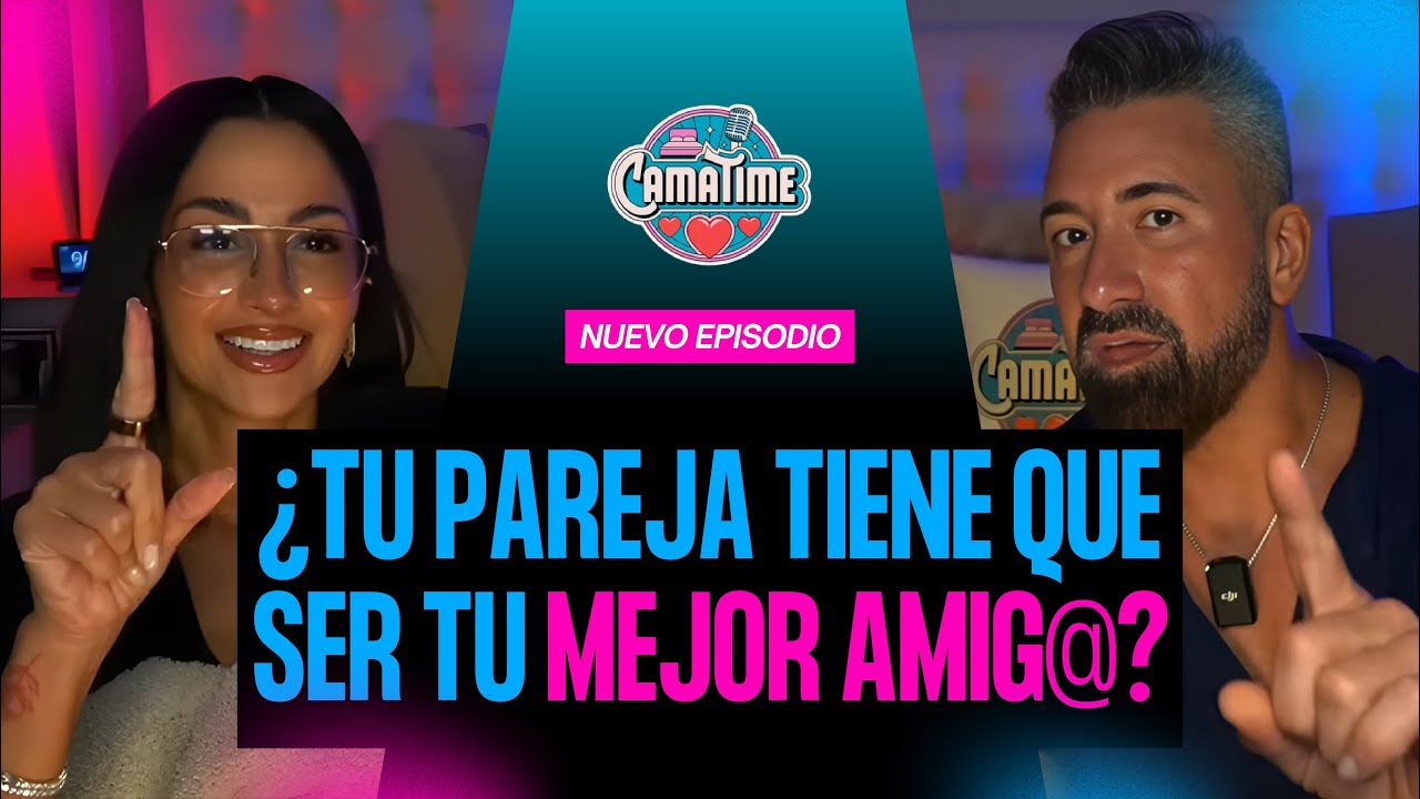 TU PAREJA DEBE SER TU MEJOR AMIGO/A?! CAMATIME LIVE! 09-03-2025