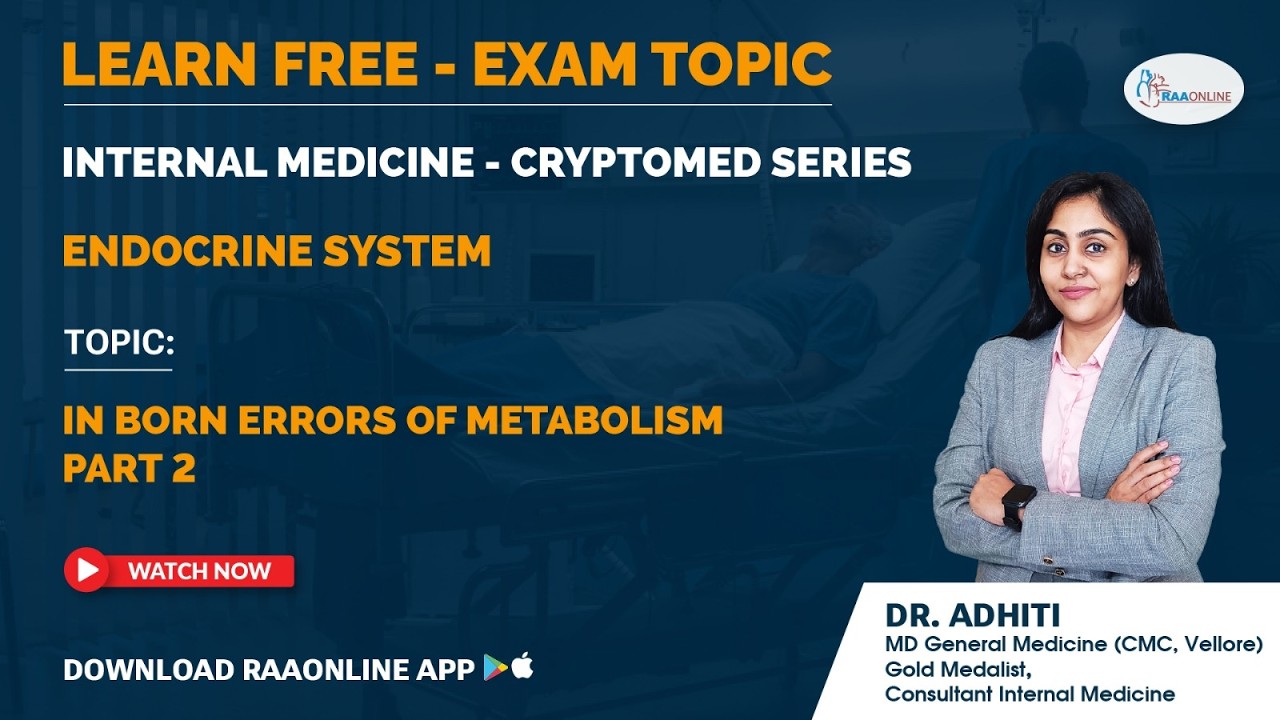 Internal Medicine - Cryptomed Series | Endocrine System | In Born Errors of Metabolism Part 2