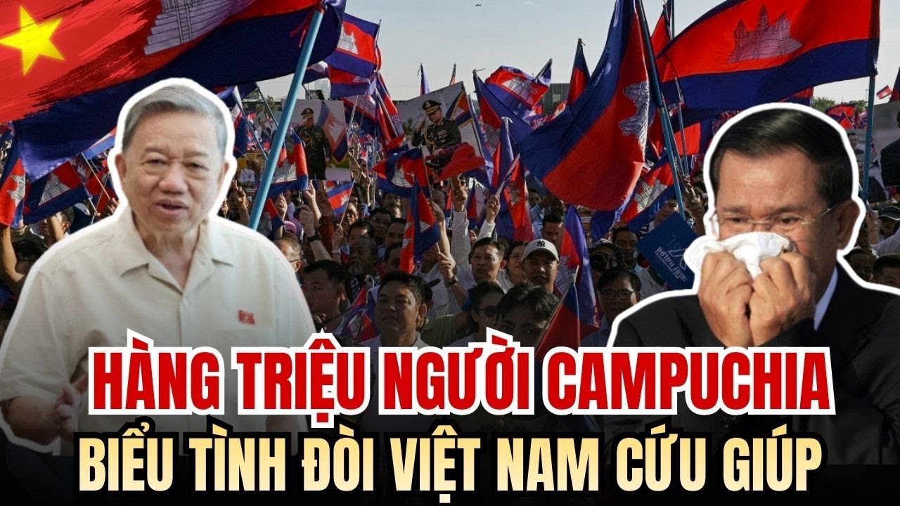 Hàng Triệu Người Campuchia BIỂU TÌNH Đòi Việt Nam Cứu giúp #chientranh #vietnam #tintuc