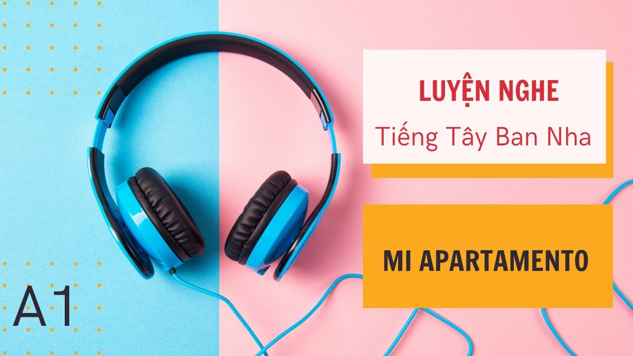 Luyện NGHE tiếng Tây Ban Nha A1 HỌC TIẾNG TÂY BAN NHA #tiengtaybannha#