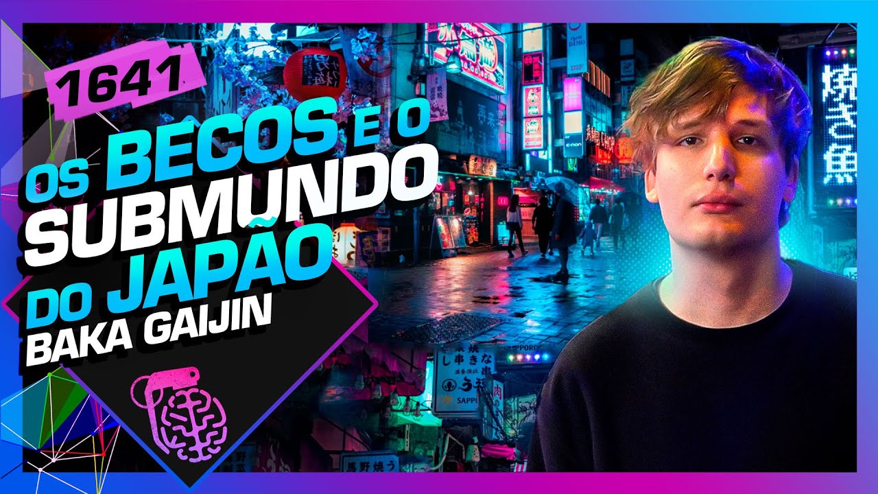 BAKA GAIJIN - Inteligência Ltda. Podcast #1641
