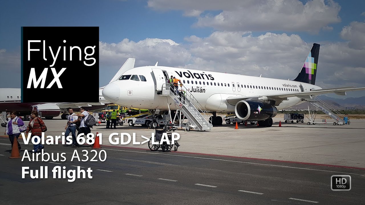 Volaris Airbus A320 Full Flight Guadalajara - La Paz Vuelo Completo
