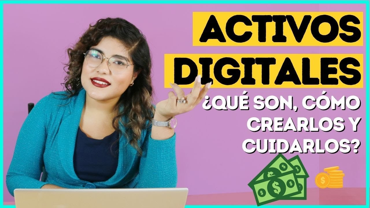 QU&Eacute; SON ACTIVOS DIGITALES &iquest;C&Oacute;MO GENERALOS Y CUIDARLOS? | TIPS LEGALES