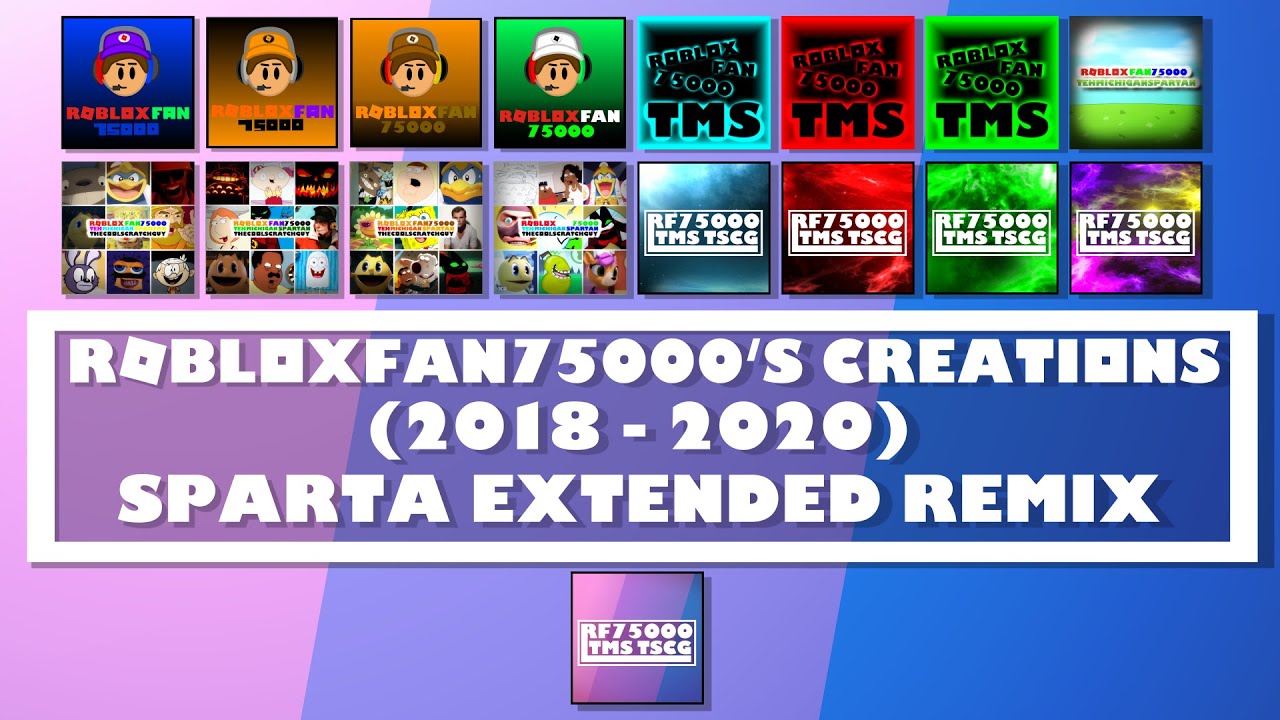 RobloxFan75000's Creations (2018 - 2020) - Sparta EXTENDED Remix