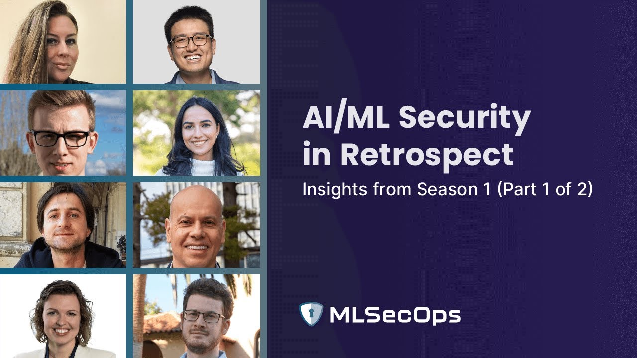 AI/ML Security in Retrospect: Insights from Season 1 (Part 1) | The MLSecOps Podcast
