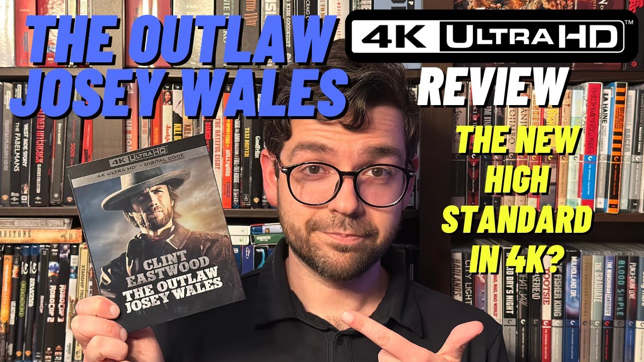 The Outlaw Josey Wales | 4K UHD Blu-ray Review