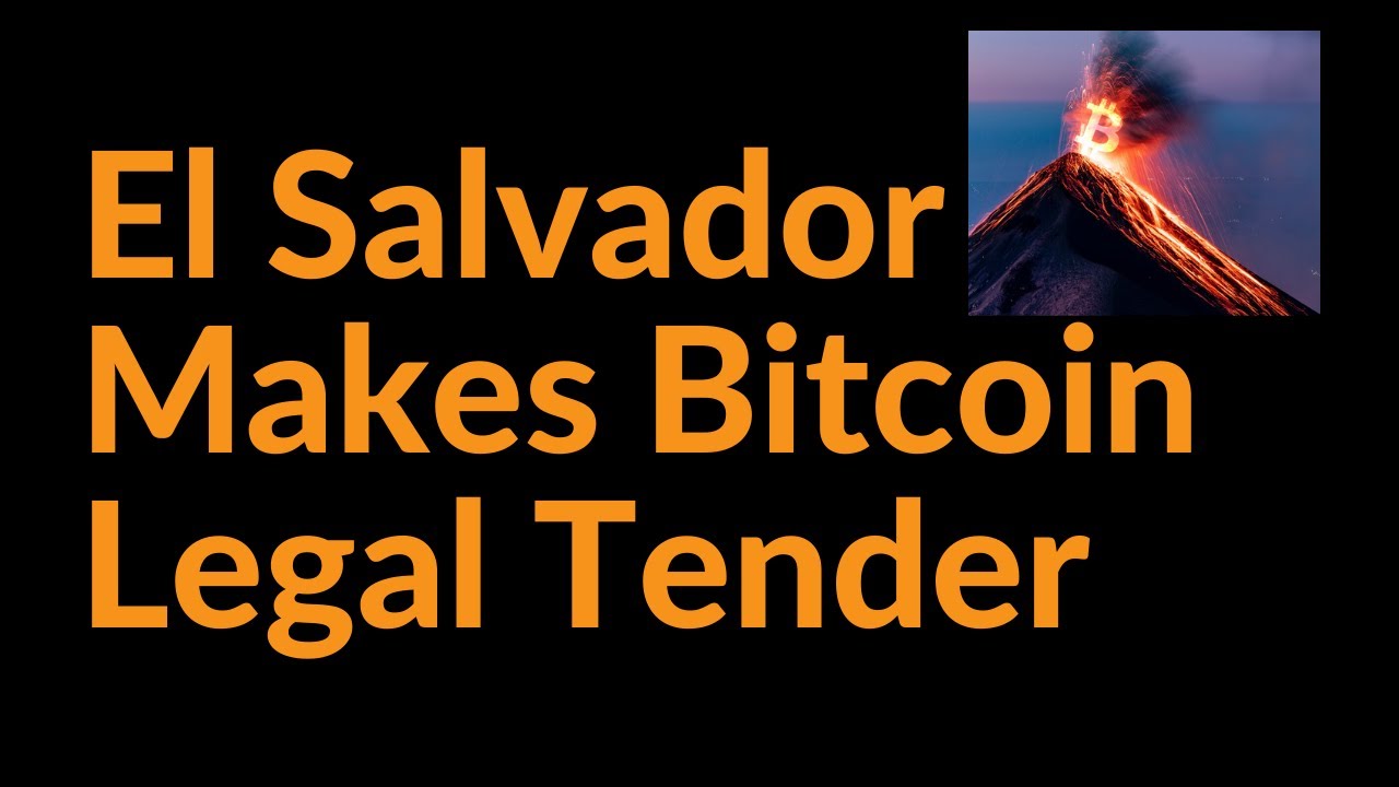 El Salvador Makes Bitcoin Legal Tender