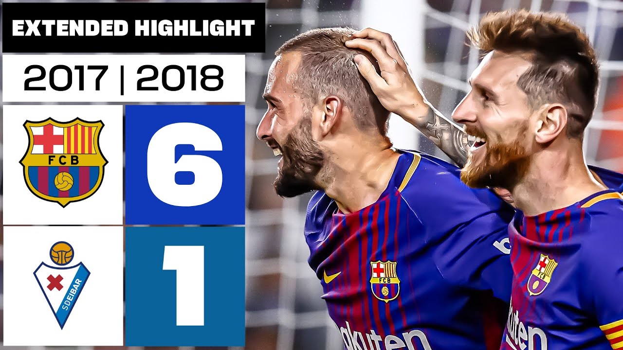 FC BARCELONA 6-1 SD EIBAR 2017/18 | RESUMEN ampliado