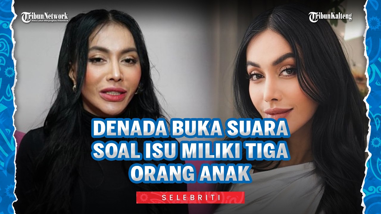 Denada Klarifikasi Isu Tiga Anak, Tegaskan Cuma Dua dan Siap Tempuh Jalur Hukum
