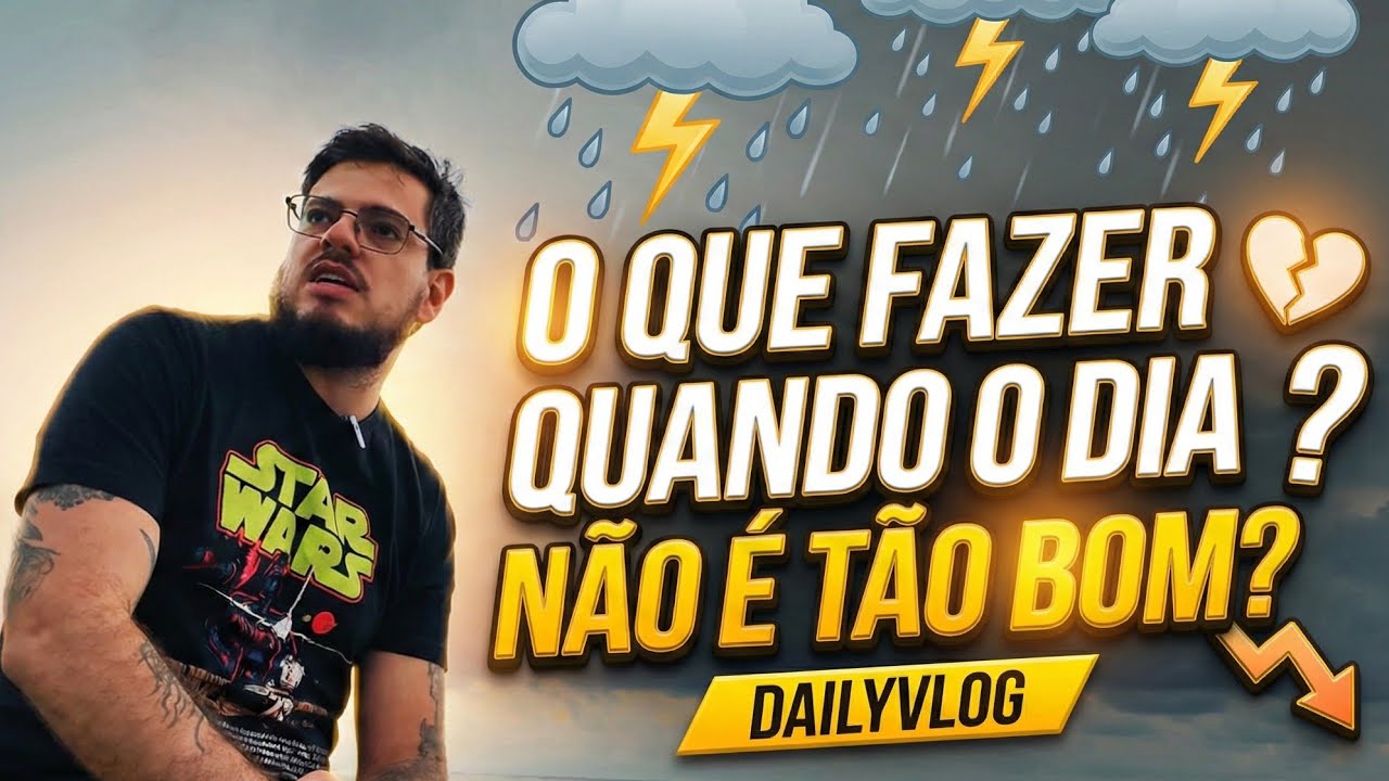 O Que Fazer Quando o Dia Não é Tão Bom? | DailyVlog