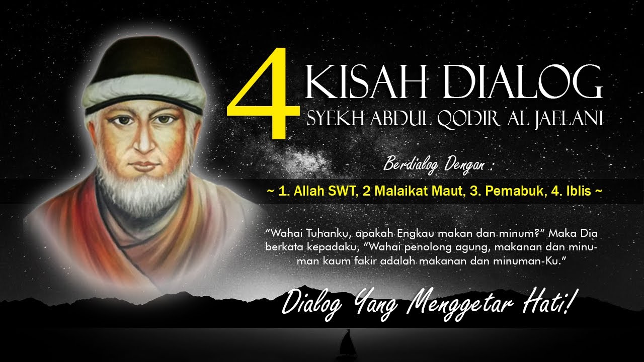 4 KISAH DIALOG SYEKH ABDUL QODIR AL JAELANI YANG MENGGETARKAN HATI