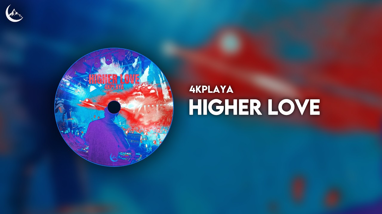 4KPLAYA - Higher Love [Rally House]