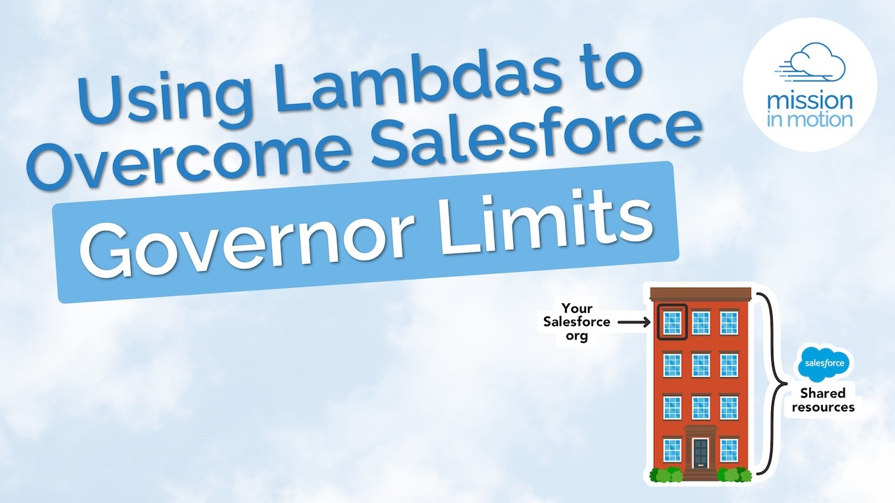 Using Lambdas to Overcome Salesforce Governor Limits