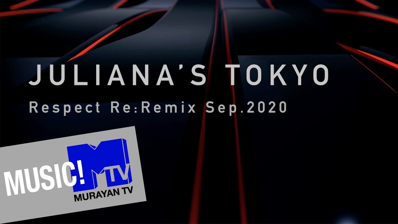 ［Music Ch Vol.1］JULIANA'S TOKYO Respect Re:Remix Sep2020