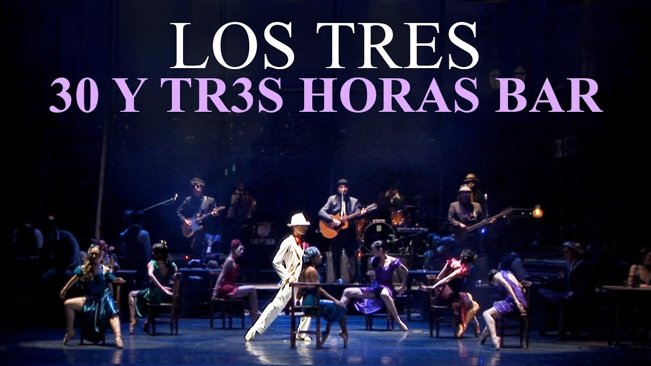 Los Tres y el Ballet de Santiago - 30 y Tr3s Horas Bar (Versión oficial)