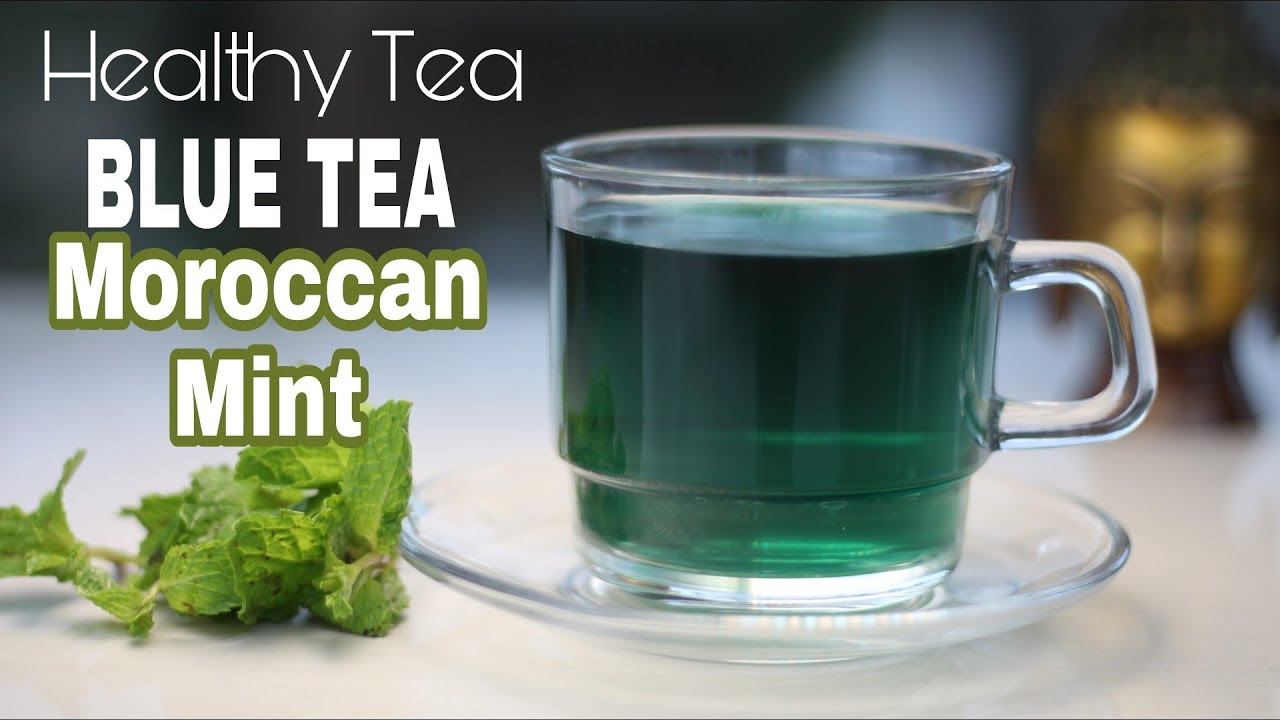 Health Benefits of Blue tea Moroccan Mint : Healthy Herbal Tea : Blue Pea : Butterfly Pea