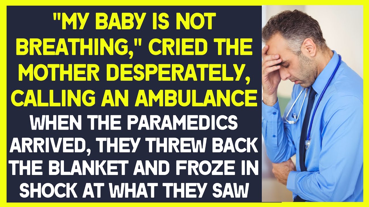 Woman called ambulance and said her son wasn't breathing. The paramedics arrived and were shocked
