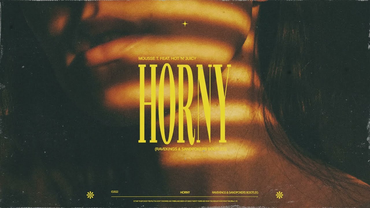 Mousse T. feat. Hot 'n' Juicy - Horny (Ravekings & SandPokers Bootleg)