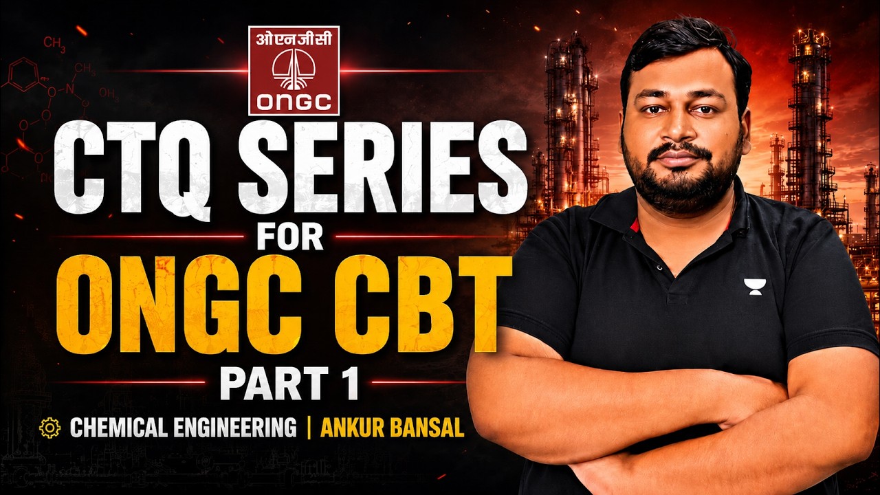 CTQ Series for ONGC CBT | Chemical Engineering | Ankur Bansal l Part 1